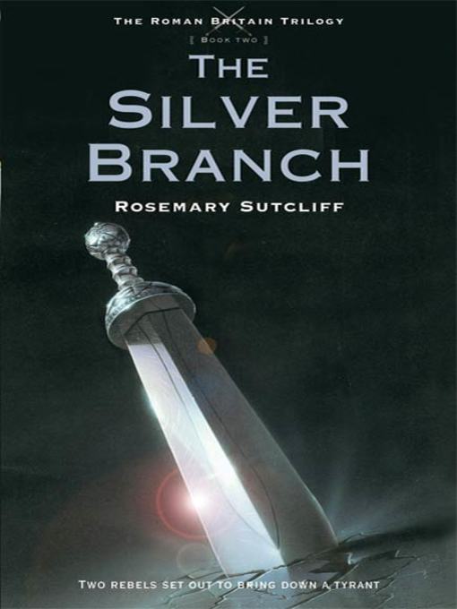 Title details for The Silver Branch by Rosemary Sutcliff - Wait list